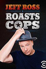 Watch Jeff Ross Roasts Cops Solarmovie