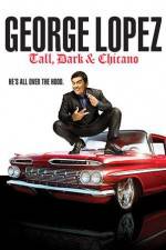 Watch George Lopez Tall Dark & Chicano Solarmovie