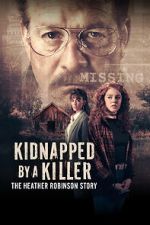 Watch Kidnapped by a Killer: The Heather Robinson Story Solarmovie