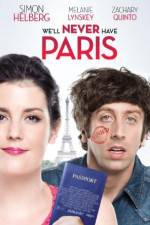 Watch We'll Never Have Paris Solarmovie
