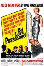 Watch By Love Possessed Solarmovie