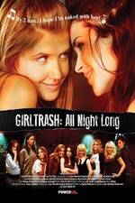 Watch Girltrash All Night Long Solarmovie