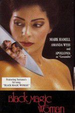 Watch Black Magic Woman Solarmovie
