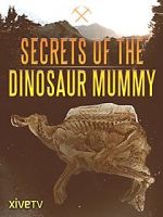 Watch Secrets of the Dinosaur Mummy Solarmovie