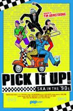Watch Pick It Up! - Ska in the \'90s Solarmovie