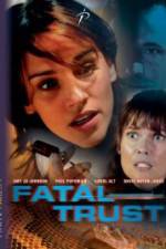 Watch Fatal Trust Solarmovie