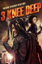 Watch 3 Knee Deep Solarmovie
