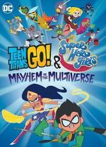 Watch Teen Titans Go! & DC Super Hero Girls: Mayhem in the Multiverse Solarmovie