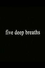 Watch Five Deep Breaths Solarmovie