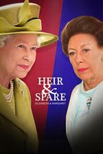 Watch Heir & Spare: Elizabeth & Margaret Solarmovie