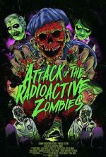 Watch Attack of the Radioactive Zombies Solarmovie