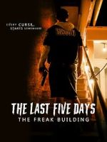 Watch The Last Five Days: The Freak Building Solarmovie