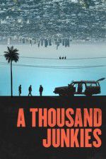 Watch A Thousand Junkies Solarmovie