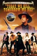 Watch Today We Kill, Tomorrow We Die! Solarmovie