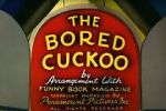 Watch The Bored Cuckoo (Short 1948) Solarmovie