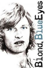 Watch Blond, Blue Eyes Solarmovie