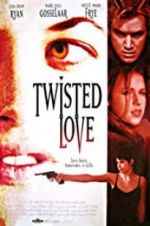 Watch Twisted Love Solarmovie
