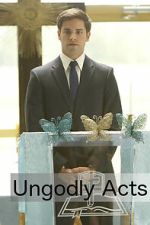 Watch Ungodly Acts Solarmovie