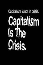 Watch Capitalism Is the Crisis Solarmovie