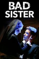 Watch Bad Sister Solarmovie