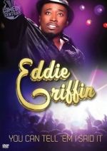 Watch Eddie Griffin: You Can Tell \'Em I Said It! Solarmovie