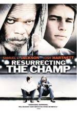 Watch Resurrecting the Champ Solarmovie