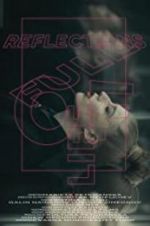 Watch Reflections Full of Life Solarmovie