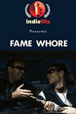 Watch Fame Whore Solarmovie