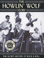 Watch The Howlin' Wolf Story Solarmovie