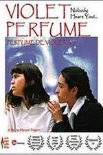 Watch Violet Perfume No One Is Listening Solarmovie