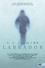 Watch Becoming Labrador Solarmovie