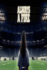 Watch Always a Fire Solarmovie