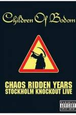 Watch Children of Bodom: Chaos Ridden Years/Stockholm Knockout Live Solarmovie