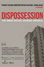 Watch Dispossession: The Great Social Housing Swindle Solarmovie