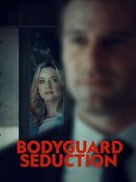 Watch Bodyguard Seduction Solarmovie