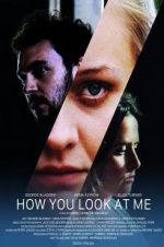 Watch How You Look at Me Solarmovie