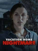 Watch Vacation Home Nightmare Solarmovie