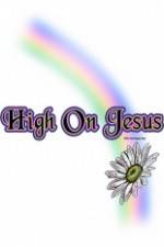 Watch High on Jesus Solarmovie