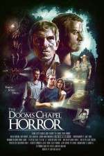 Watch The Dooms Chapel Horror Solarmovie