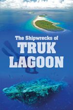 Watch World War 2: The Shipwrecks of Truk Lagoon Solarmovie