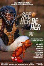 Watch See Her Be Her Solarmovie