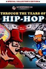 Watch Through the Years of Hip Hop, Vol. 1: Graffiti Solarmovie
