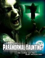 Watch Paranormal Haunting: The Curse of the Blue Moon Inn Solarmovie
