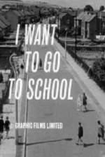 Watch I Want to Go to School Solarmovie