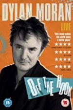 Watch Dylan Moran: Off the Hook Solarmovie