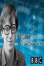 Watch BBC How A Geek Changed the World Bill Gates Solarmovie