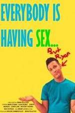 Watch Everybody Is Having Sex... But Ryan Solarmovie
