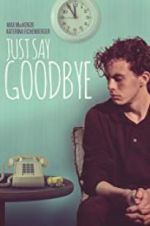 Watch Just Say Goodbye Solarmovie