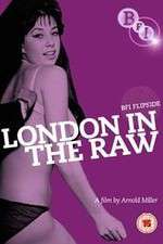 Watch London in the Raw Solarmovie
