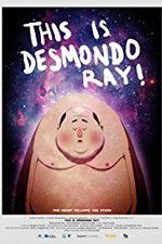 Watch This Is Desmondo Ray Solarmovie